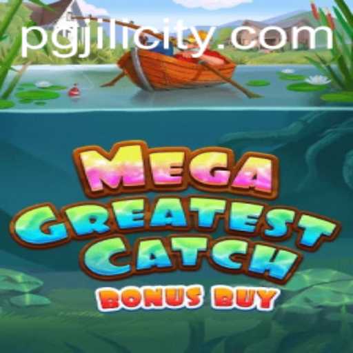 Exploring MegaGreatestCatchBonusBuy: An Engaging Addition to PGJILI's Portfolio